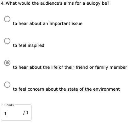 What would the audience’s aims for a eulogy be?

- to hear about an important issue
- to feel insp
