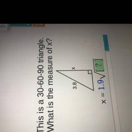 This is a 30-60-90 triangle.
What is the measure of x?
3.8
A
Х
x = 1.9V[?]