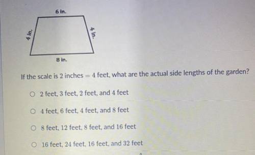 6 in.

4 in.
4 in.
8 in.
If the scale is 2 inches = 4 feet, what are the actual side lengths of th