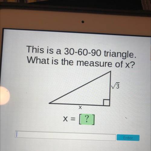 This is a 30-60-90 triangle.
What is the measure of x?
13
Х
X =
= [?]
