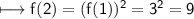 \\ \sf\longmapsto f(2)=(f(1))^2=3^2=9