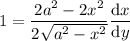 1 = \dfrac{2a^2-2x^2}{2\sqrt{a^2-x^2}}\dfrac{\mathrm dx}{\mathrm dy}