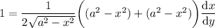 1 = \dfrac1{2\sqrt{a^2-x^2}}\bigg((a^2-x^2) + (a^2-x^2)\bigg)\dfrac{\mathrm dx}{\mathrm dy}