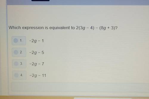 Which expression is equivalent to 2 (3g-4)-(8g+3)