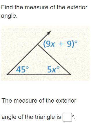 30 POINTS easy question

Find the measure of the exterior angle
The measure of the exterior angle