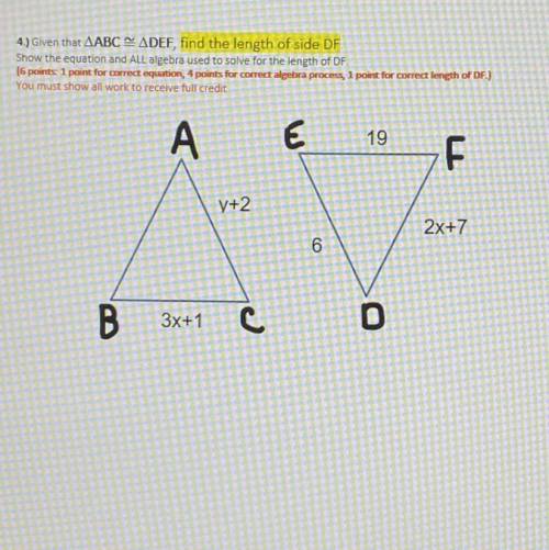 Please answer i need help.

Given that AABC ADEF, find the length of side DF Show the equation and