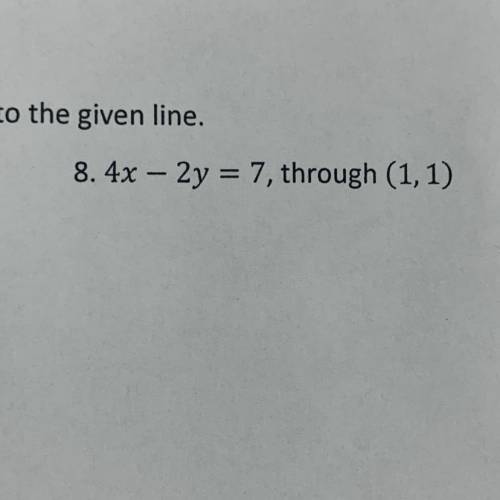 Write the equation of the line parallel to the given line 4x - 2y = 7