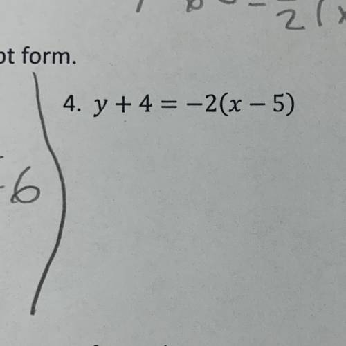 Rewrite the equation in slope-intercept form y + 4 = -2 (x-5)
