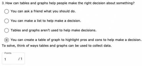 How can tables and graphs help people make the right decision about something?

- You can ask a fr