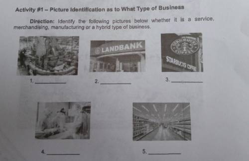 Activity #1 picture identification as to what type of business

direction identify the following p