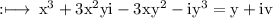 \rm :\longmapsto\: {x}^{3} + 3 {x}^{2}yi    - 3x{y}^{2} - i{y}^{3}    = y + iv