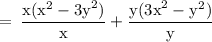 \rm \:  =  \: \dfrac{ x({x}^{2}  -  {3y}^{2})}{x}  + \dfrac{y({3x}^{2} -  {y}^{2})}{y}