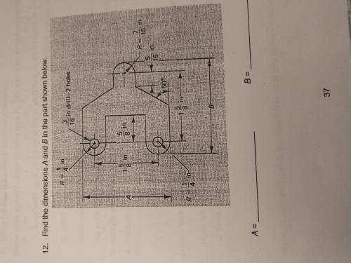 PLEASE HELP! FIND THE DIMENSIONS A AND B IN THE PART SHOWN BELOW.