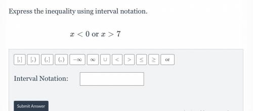 Express the inequality using interval notation. PLEASE HELP DUE TONIGHT WILL GIVE BRAINLIEST