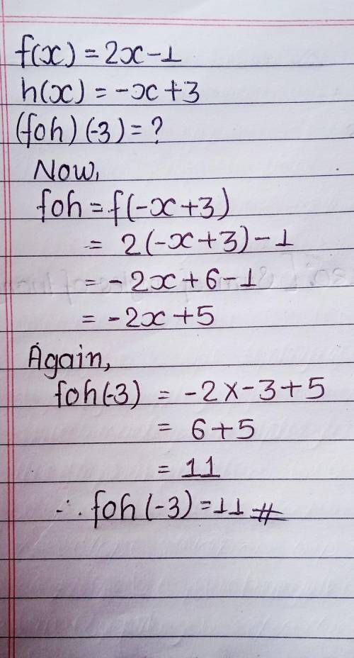 Let f(x) = 2x - 1, h(x) = - x + 3 . Find (f o h)(-3) .￼