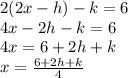 2(2x - h) - k = 6 \\ 4x - 2h - k = 6 \\ 4x = 6 + 2h + k \\ x = \frac{ 6 + 2h + k}{4}