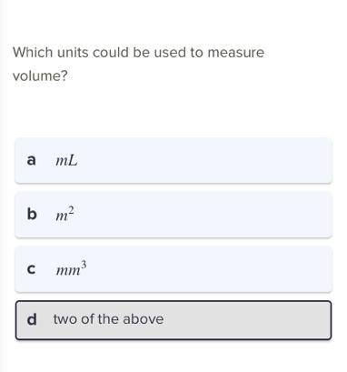 Which unit could be used to measure volume?
Need help