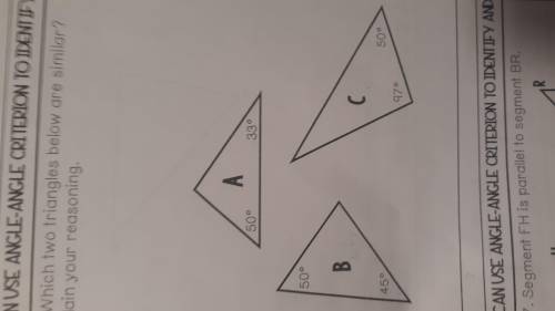 Which two triangles below are similar? Explain your reasoning