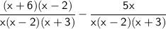 \sf \cfrac{(x+6)(x-2)}{x(x-2)(x+3)}-\cfrac{5x}{x(x-2)(x+3)}