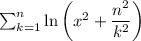 \sum_{k=1}^n \ln \left(x^2+\dfrac{n^2}{k^2} \right)