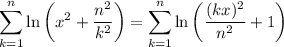 $\sum_{k=1}^n \ln \left(x^2+\dfrac{n^2}{k^2} \right)  = \sum_{k=1}^n \ln \left(\frac{(kx)^2}{n^2} +1\right) $