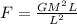 F=\frac{GM^{2} L}{L^{2} }