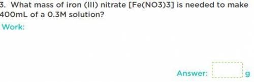What mass of iron(III) nitrate [Fe(NO3)3] is needed to make 400mL of a 0.3M solution?