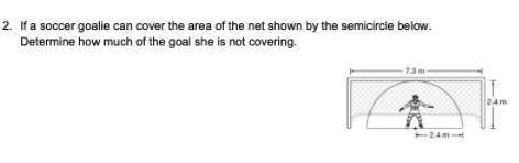 Simple area question for some points

if a soccer goalie can cover the area of the net shown by th