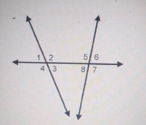 In the diagram, which pair of angles are alternate interior angles?

1\2 5/6 4\3 8/7○ Z2 and Z5○ Z