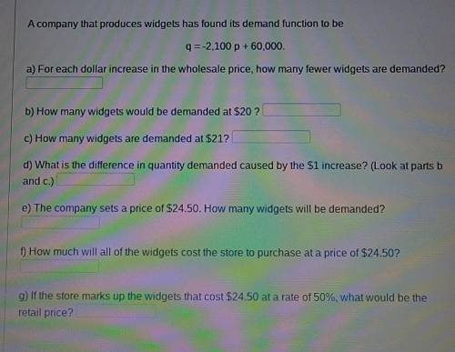 A company that produces widgets has found its demand function to be

q= -2,100 p + 60,000.(the pic