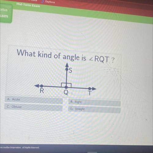 What kind of angle is _RQT ?
R
A. Acute
B. Right
C. Obtuse
D. Straight