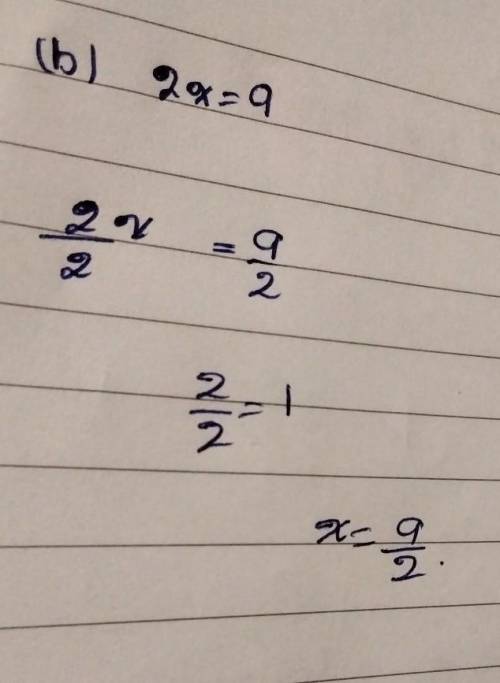 Solve the following:

a) 3x = 18
b) 2x = 9
c) Š = 7
=
7
d) Ž = 6.
need answers to c and d