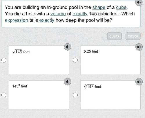 You are building an in-ground pool in the shape of a cube. You dig a hole with a volume of exactly