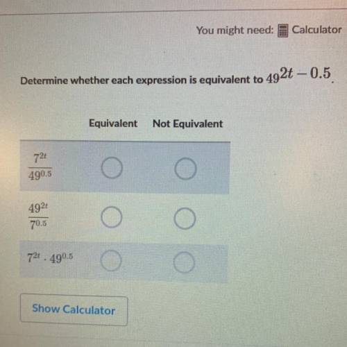 Determine whether each expression is equivalent to 49^2t-0.5