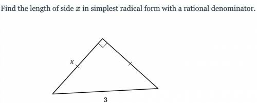 Find the length of side xx in simplest radical form with a rational denominator.