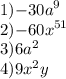 1) { - 30a}^{9}  \\ 2) { - 60x}^{51}  \\ 3) {6a}^{2} \\ 4) {9x}^{2} y