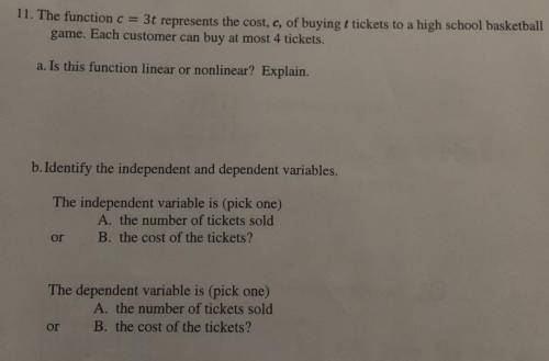 The function c=3t represents the cost.c, of buying t tickets to a high school basketball

game. Ea