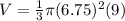 V = \frac{1}{3}\pi (6.75)^2(9)