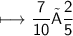 \begin{gathered}\\ \sf\longmapsto \frac{7}{10}×\frac{2}{5}\end{gathered}
