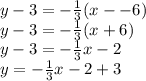 y - 3 =  -  \frac{1}{3} (x -  - 6) \\ y - 3  =  -  \frac{1}{3} (x + 6) \\ y - 3 =  -  \frac{1}{3} x - 2 \:  \:  \:  \\  y =  -  \frac{1}{3} x - 2 + 3 \:  \: