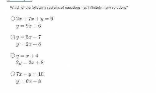 Pls hurry for Brainlist =Accurate Answer

Which of the following systems of equations has infinite