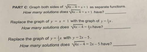 PART C: Graph both sides of V4x - 4 = x+1 as separate functions.

How many solutions does V4x – 4