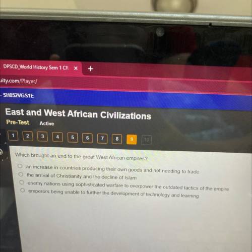 East and West African Civilizations

Pre-Test
Active
1
2
3
4
5
6
7
8
9
10
Which brought an end to