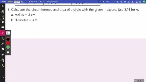 PLEASE HELP! NEED IT NOW!

Calculate the circumference and area of a circle with the given measure
