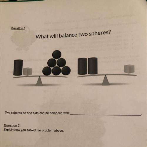 What will balance two spheres?
RIGHT ANSWER GETS BRAINLIEST PLS HELP