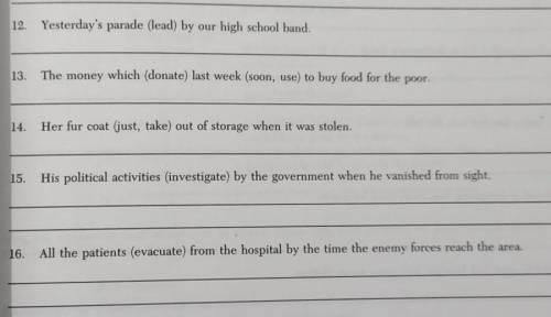 Can someone please help answer these for me with passive form of the verbs (agent omitted)