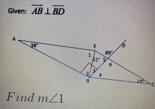 Given: AB is perpendicular to BD. Find m<1

See picture for full problem. Please and thank you!