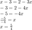 x-3=2-3x\\-3=2-4x\\-5=-4x\\\frac{-5}{-4} =x\\x=\frac{5}{4}