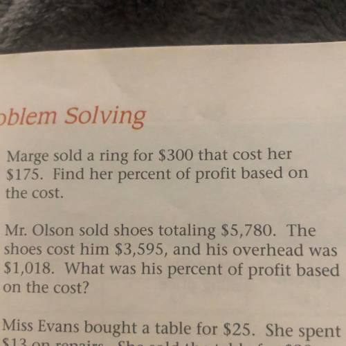 3. Mr. Olson sold shoes totaling $5,780. The

shoes cost him $3,595, and his overhead was
$1,018.