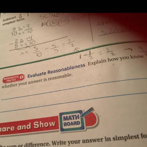Explain how you know whether your answer is reasonable .